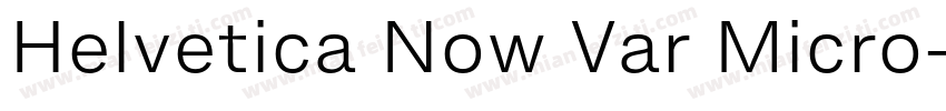 Helvetica Now Var Micro字体转换